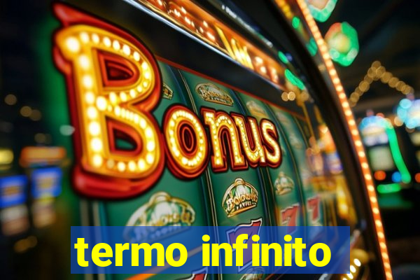 termo infinito